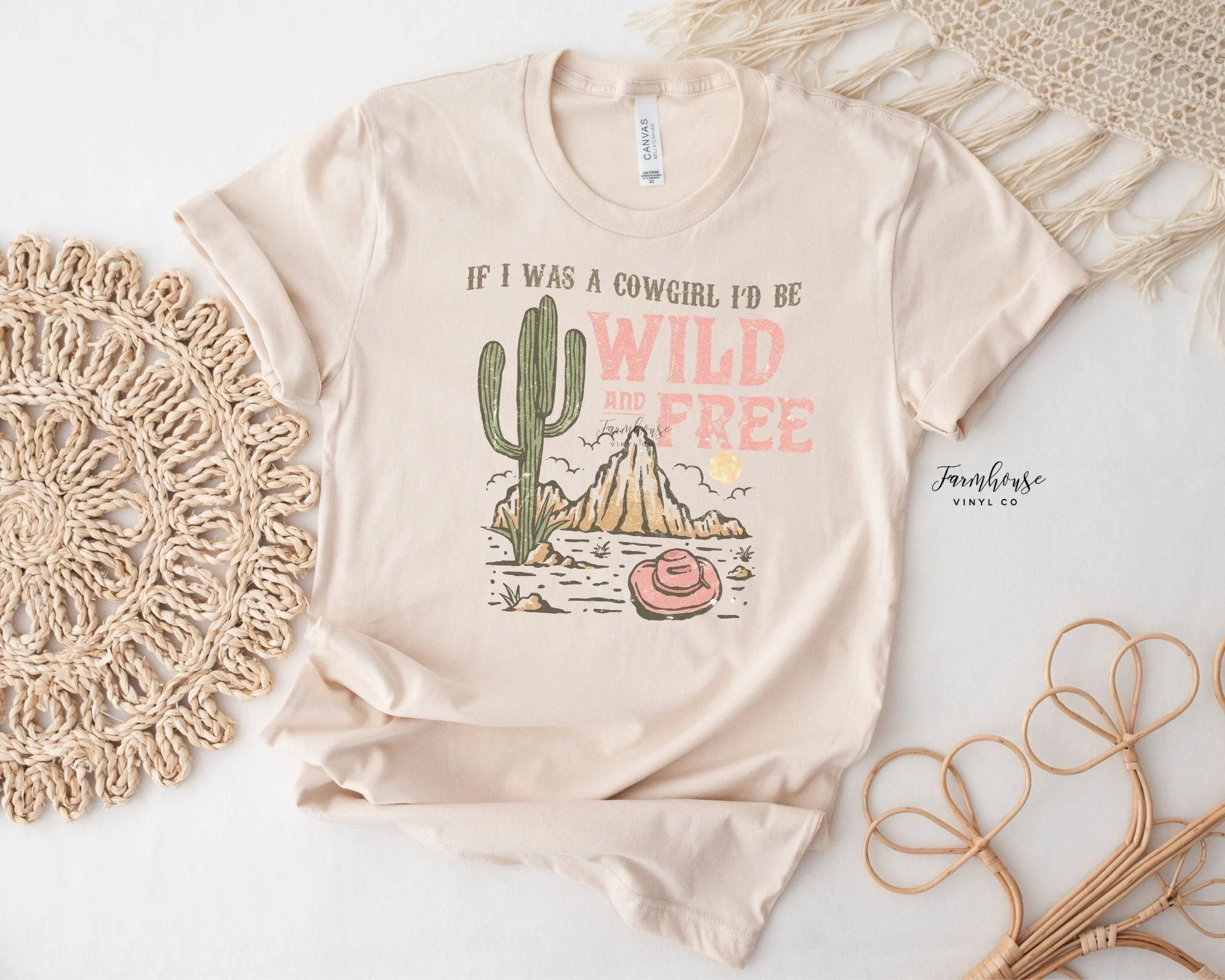 If I Was A Cowgirl I'd Be Wild & Free Shirt