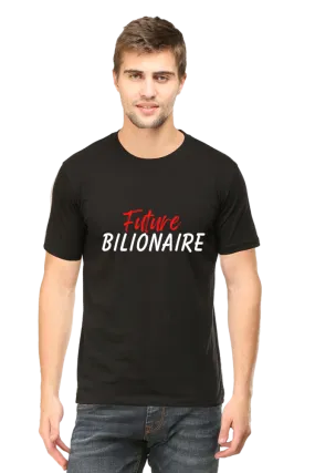 "Future Billionaire" Printed T-Shirts | Upgrade Your Style with Unique Designs