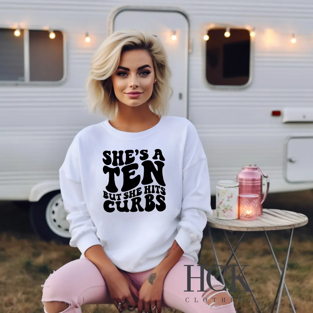 She's A Ten But She Hits Curbs Crewneck Sweatshirt- 4 COLORS